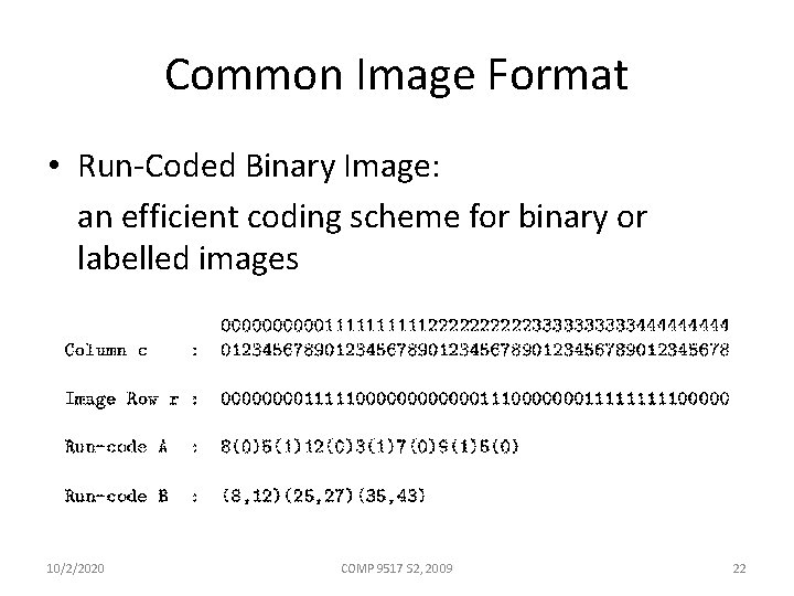 Common Image Format • Run-Coded Binary Image: an efficient coding scheme for binary or