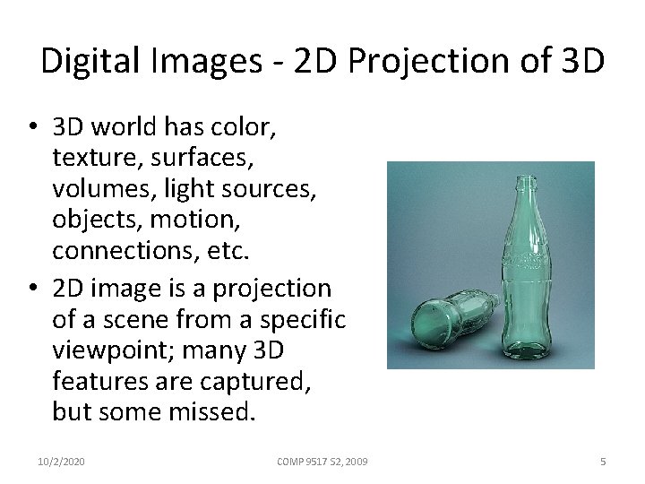 Digital Images - 2 D Projection of 3 D • 3 D world has