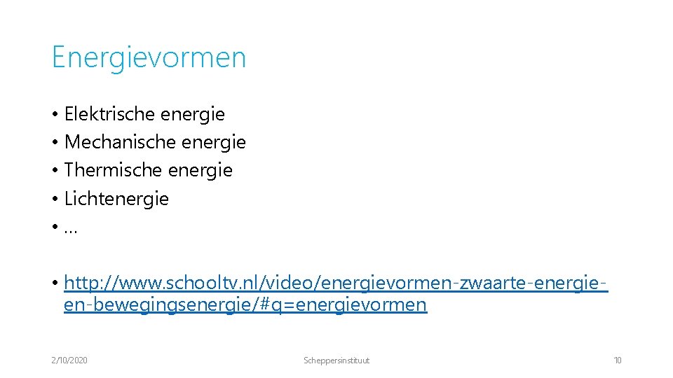 Energievormen • Elektrische energie • Mechanische energie • Thermische energie • Lichtenergie • …