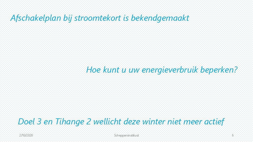 Afschakelplan bij stroomtekort is bekendgemaakt Hoe kunt u uw energieverbruik beperken? Doel 3 en