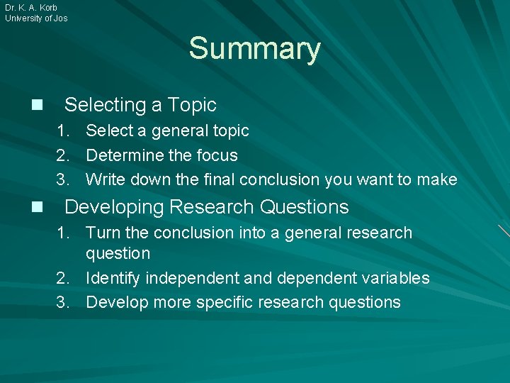 Dr. K. A. Korb University of Jos Summary n Selecting a Topic 1. Select