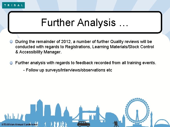 Further Analysis … During the remainder of 2012, a number of further Quality reviews