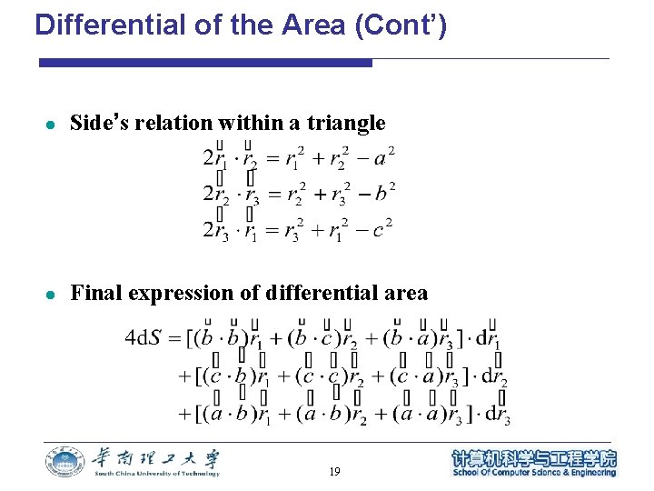 Differential of the Area (Cont’) l Side’s relation within a triangle l Final expression