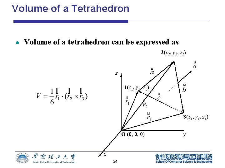 Volume of a Tetrahedron l Volume of a tetrahedron can be expressed as 2(x