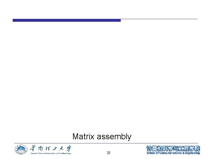 Matrix assembly 38 