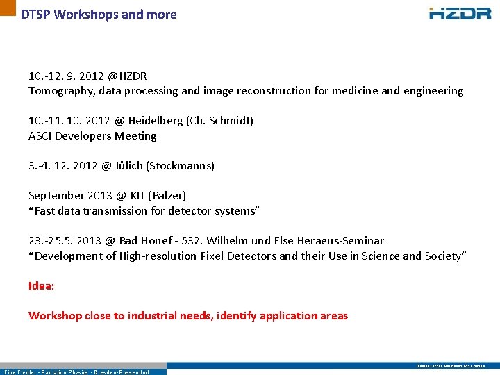 DTSP Workshops and more 10. -12. 9. 2012 @HZDR Tomography, data processing and image