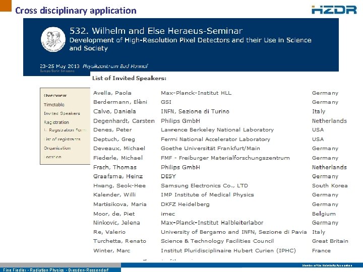 Cross disciplinary application Member of the Helmholtz Association Fine Fiedler • Radiation Physics •