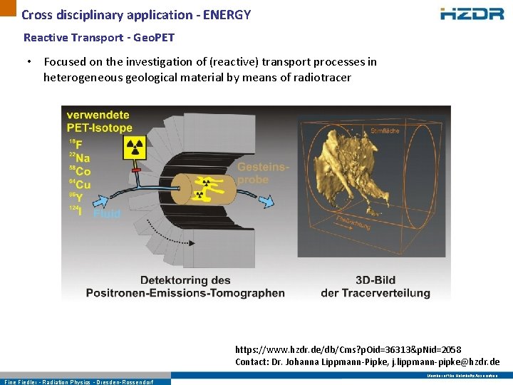 Cross disciplinary application - ENERGY Reactive Transport - Geo. PET • Focused on the