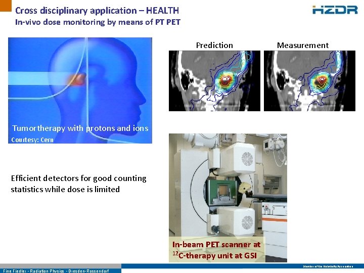 Cross disciplinary application – HEALTH In-vivo dose monitoring by means of PT PET Prediction