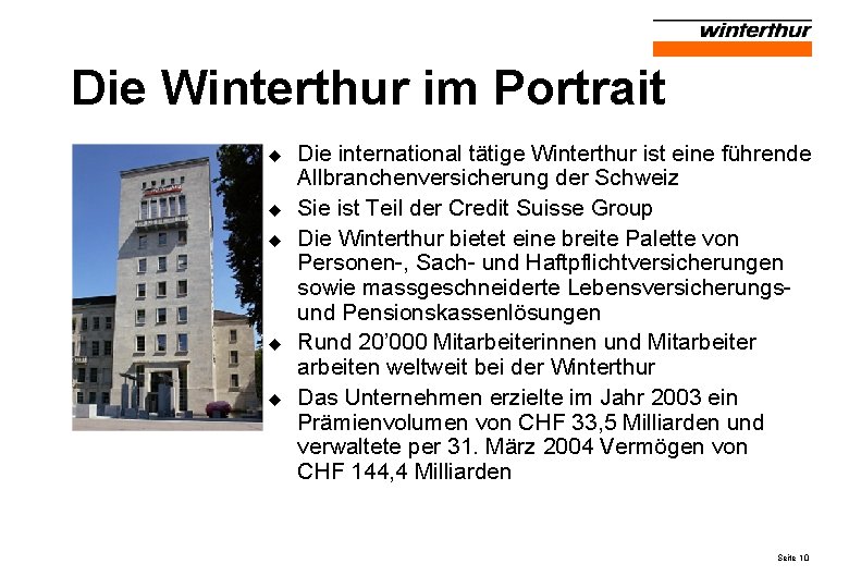 Die Winterthur im Portrait u u u Die international tätige Winterthur ist eine führende