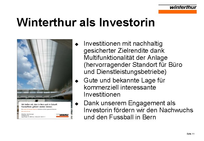 Winterthur als Investorin u u u Investitionen mit nachhaltig gesicherter Zielrendite dank Multifunktionalität der