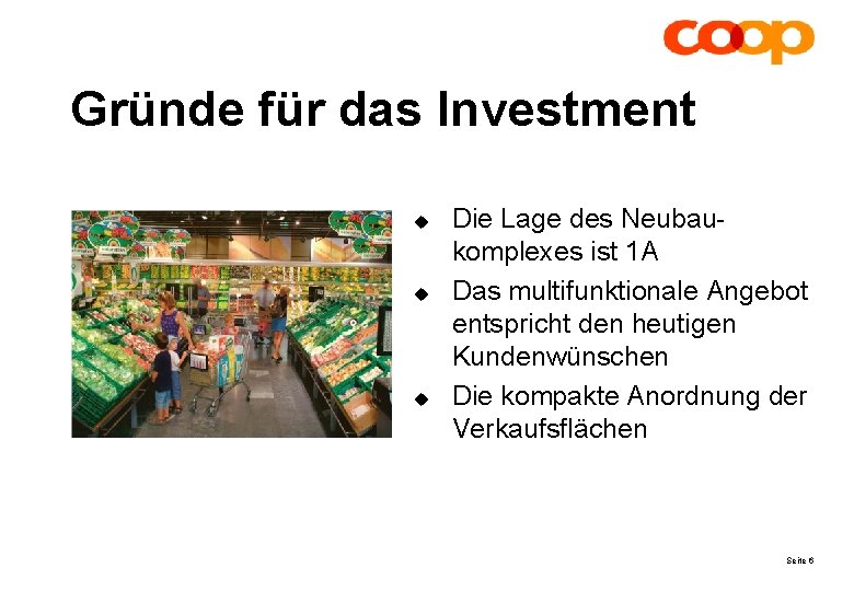 Gründe für das Investment u u u Die Lage des Neubaukomplexes ist 1 A