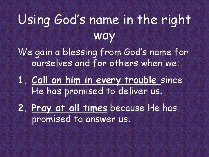 Using God’s name in the right way We gain a blessing from God’s name
