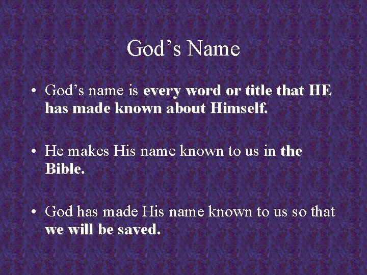 God’s Name • God’s name is every word or title that HE has made