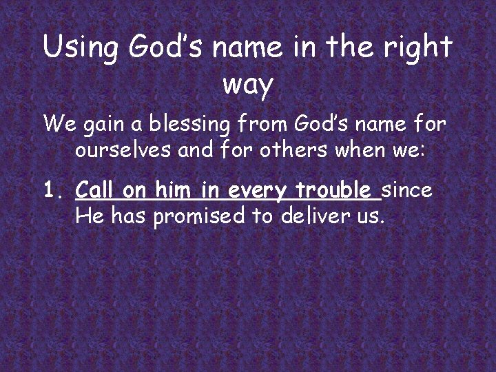Using God’s name in the right way We gain a blessing from God’s name