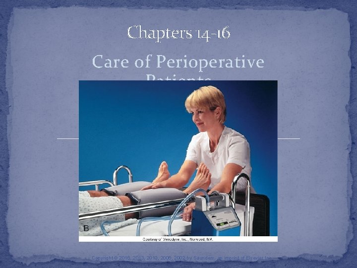 Chapters 14 16 Care of Perioperative Patients Copyright