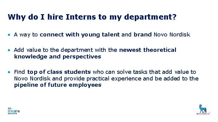 Why do I hire Interns to my department? • A way to connect with