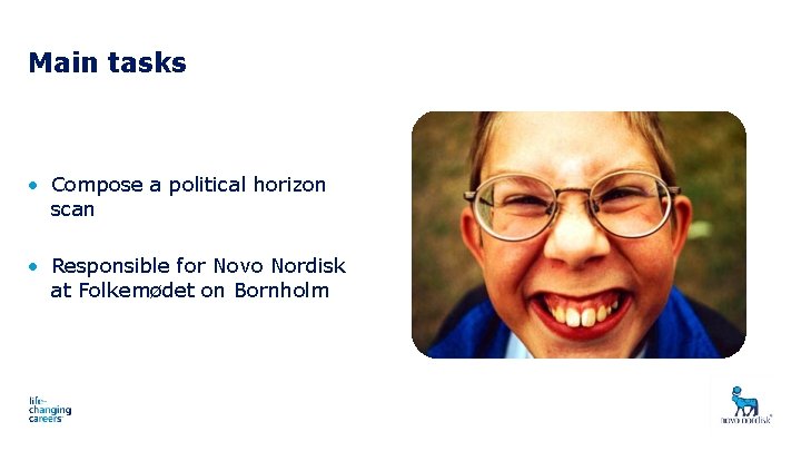 Main tasks • Compose a political horizon scan • Responsible for Novo Nordisk at