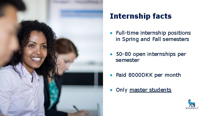 Internship facts • Full-time internship positions in Spring and Fall semesters • 50 -80