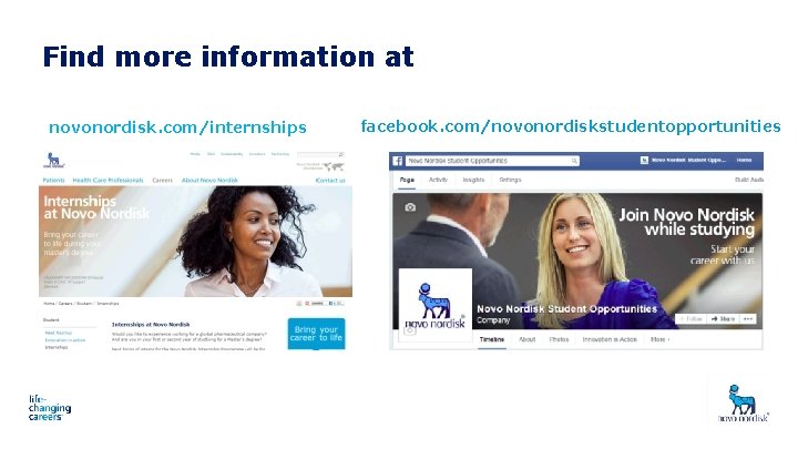 Find more information at novonordisk. com/internships facebook. com/novonordiskstudentopportunities 