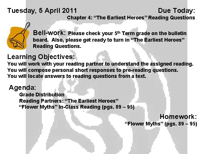 Tuesday, 5 April 2011 Due Today: Chapter 4: “The Earliest Heroes” Reading Questions Bell-work: