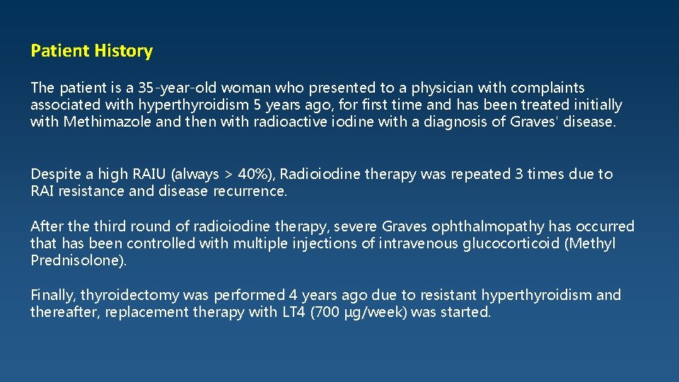 Patient History The patient is a 35 -year-old woman who presented to a physician