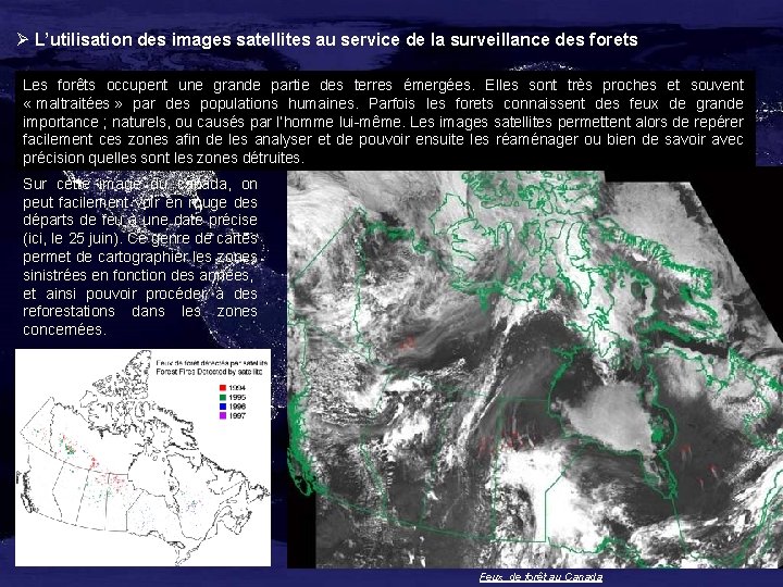 Ø L’utilisation des images satellites au service de la surveillance des forets Les forêts