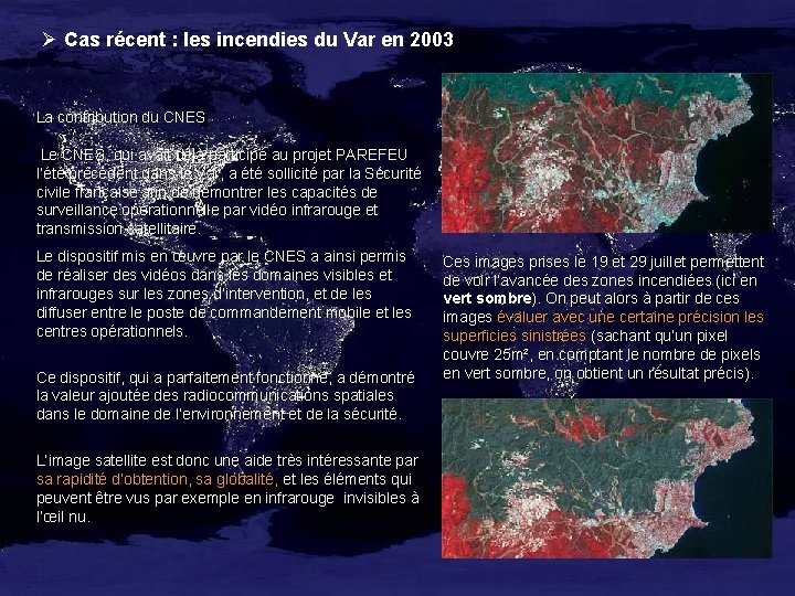 Ø Cas récent : les incendies du Var en 2003 La contribution du CNES