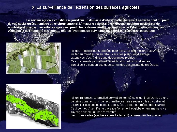 Ø La surveillance de l’extension des surfaces agricoles Le secteur agricole constitue aujourd'hui un