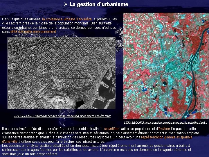 Ø La gestion d’urbanisme Depuis quelques années, la croissance urbaine s’accélère, aujourd'hui, les villes