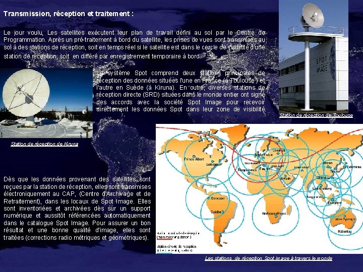Transmission, réception et traitement : Le jour voulu, Les satellites exécutent leur plan de