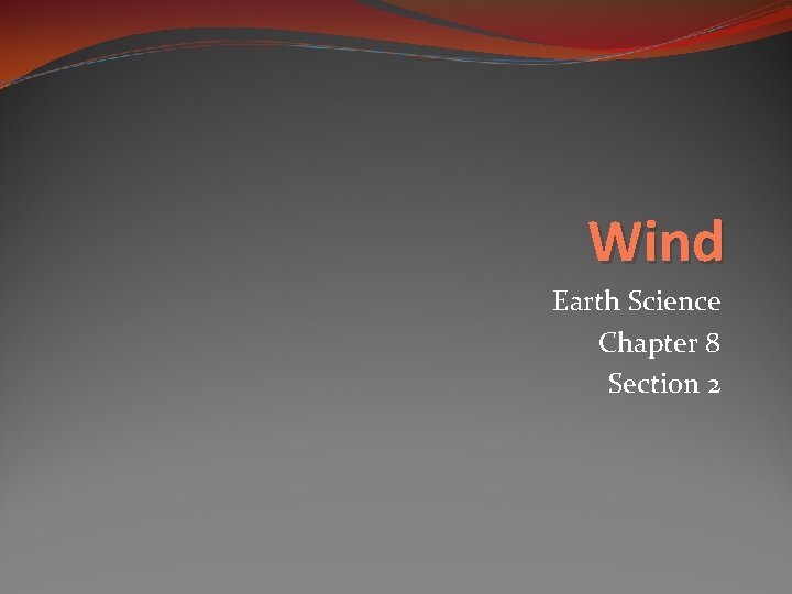 Wind Earth Science Chapter 8 Section 2 