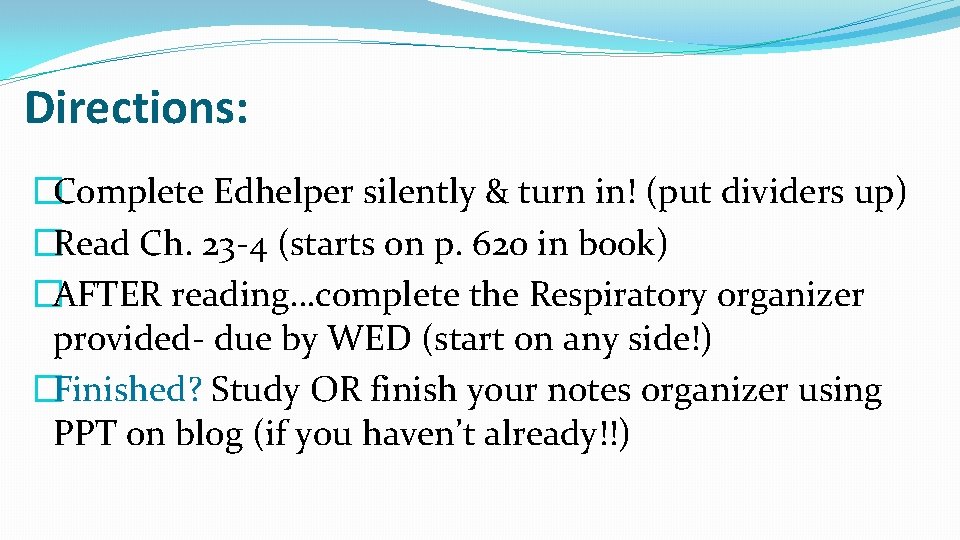 Directions: �Complete Edhelper silently & turn in! (put dividers up) �Read Ch. 23 -4