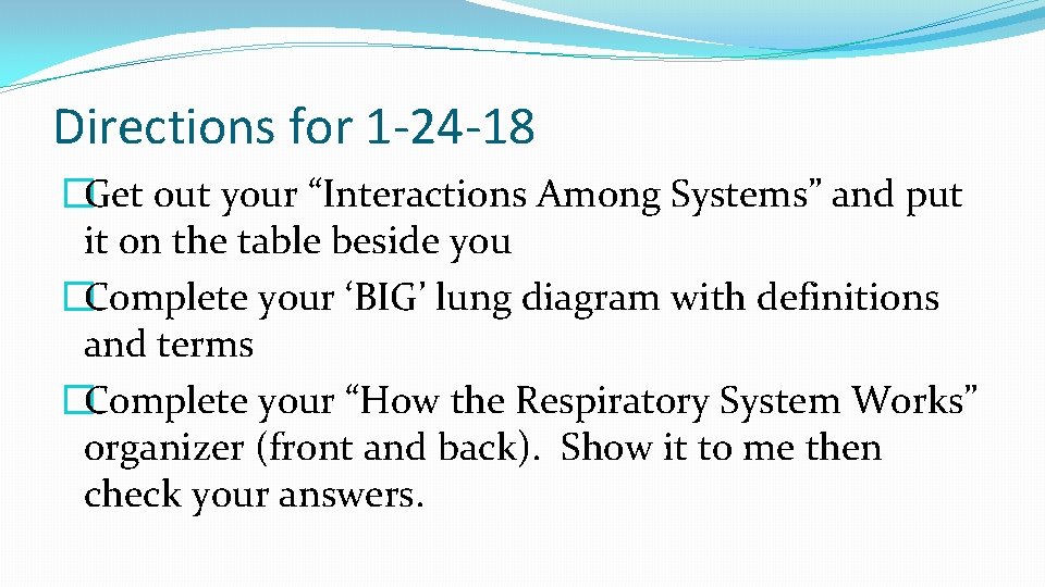 Directions for 1 -24 -18 �Get out your “Interactions Among Systems” and put it