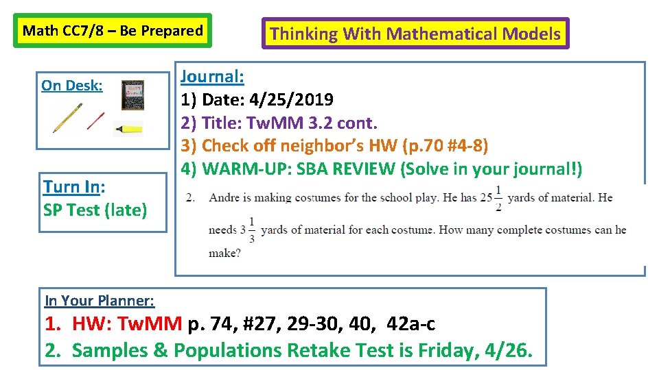 Math CC 7/8 – Be Prepared On Desk: Turn In: SP Test (late) In