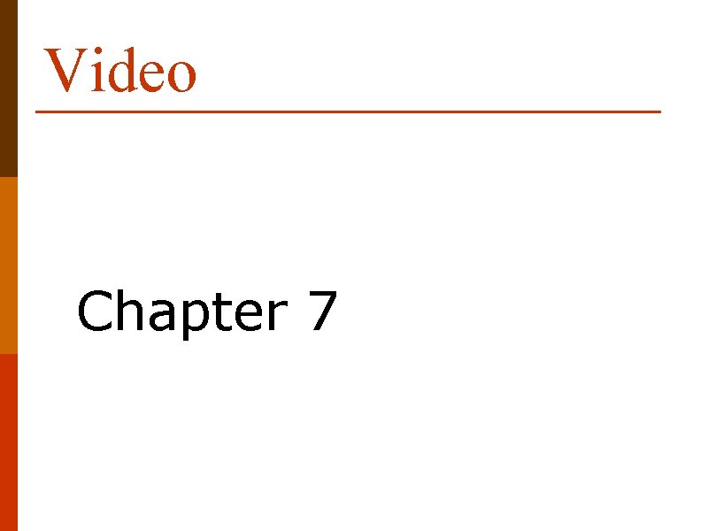 Video Chapter 7 