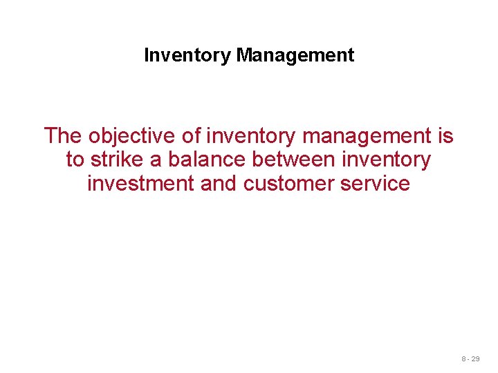 Inventory Management The objective of inventory management is to strike a balance between inventory Inventory Management The objective of inventory management is to strike a balance between inventory