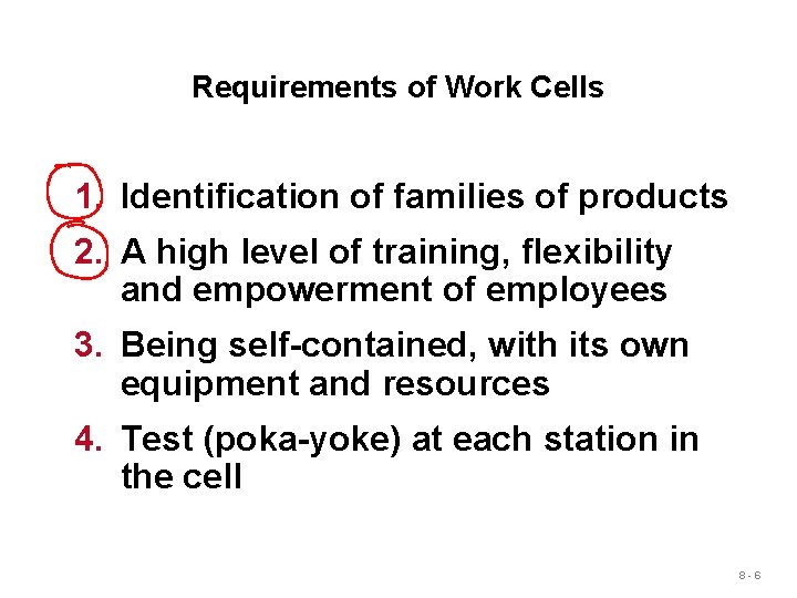 Requirements of Work Cells 1. Identification of families of products 2. A high level Requirements of Work Cells 1. Identification of families of products 2. A high level