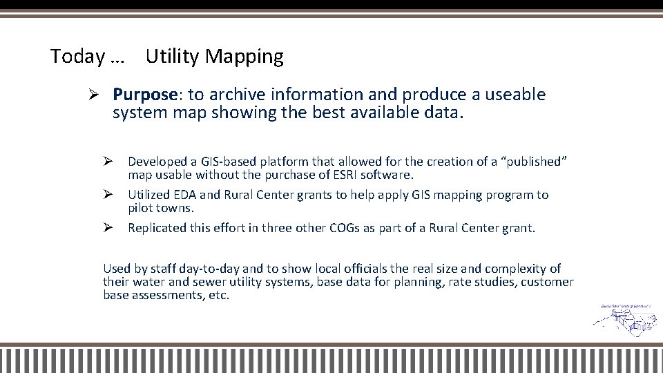 Today … Utility Mapping Ø Purpose: to archive information and produce a useable system