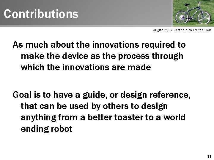 Contributions Originality Contributions to the Field As much about the innovations required to make