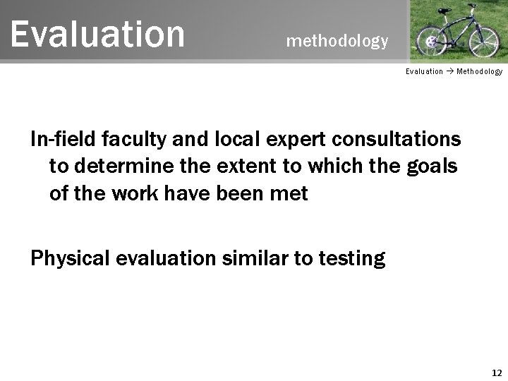 Evaluation methodology Evaluation Methodology In-field faculty and local expert consultations to determine the extent