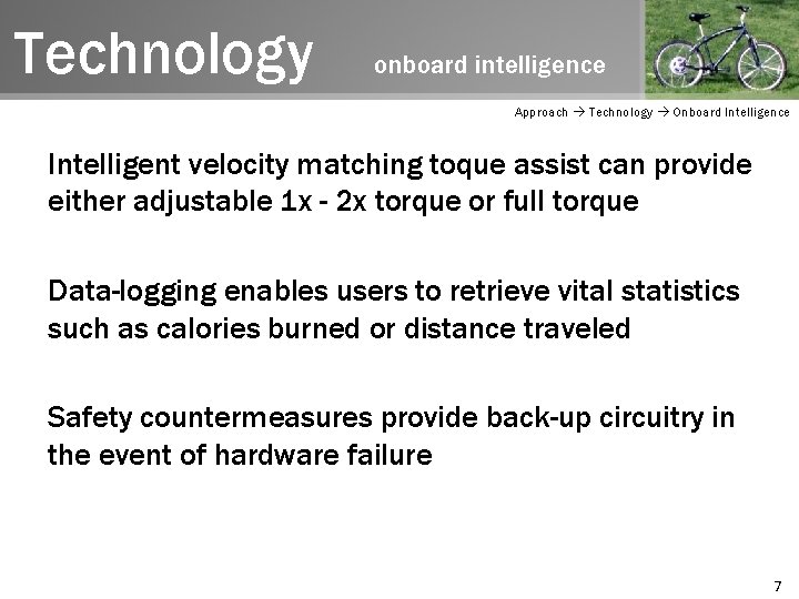 Technology onboard intelligence Approach Technology Onboard Intelligence Intelligent velocity matching toque assist can provide