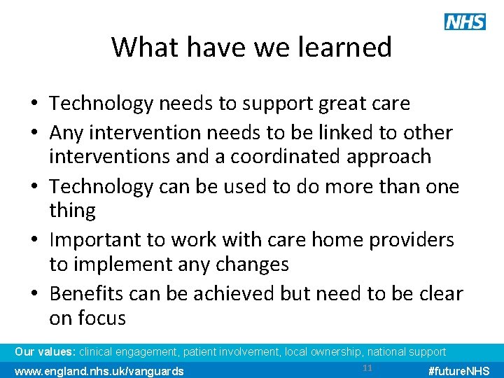 What have we learned • Technology needs to support great care • Any intervention