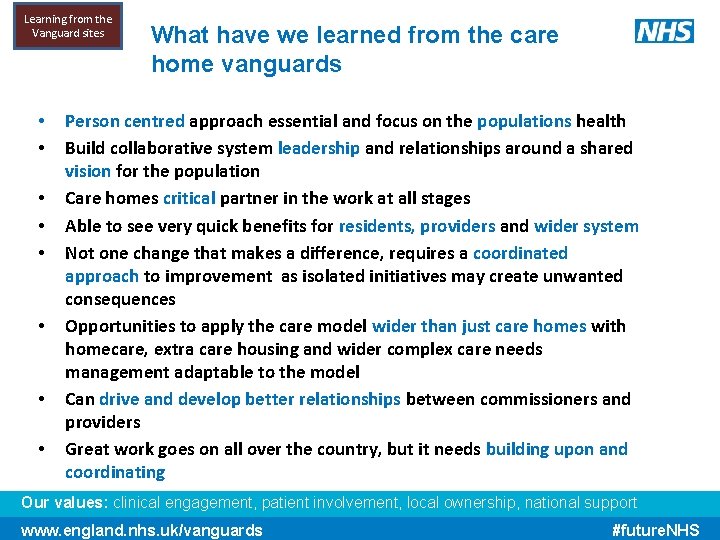 Learning from the Vanguard sites • • What have we learned from the care