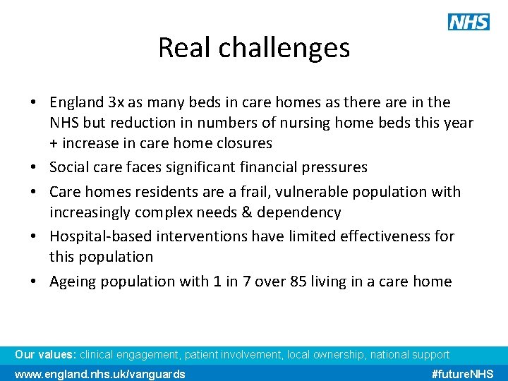 Real challenges • England 3 x as many beds in care homes as there