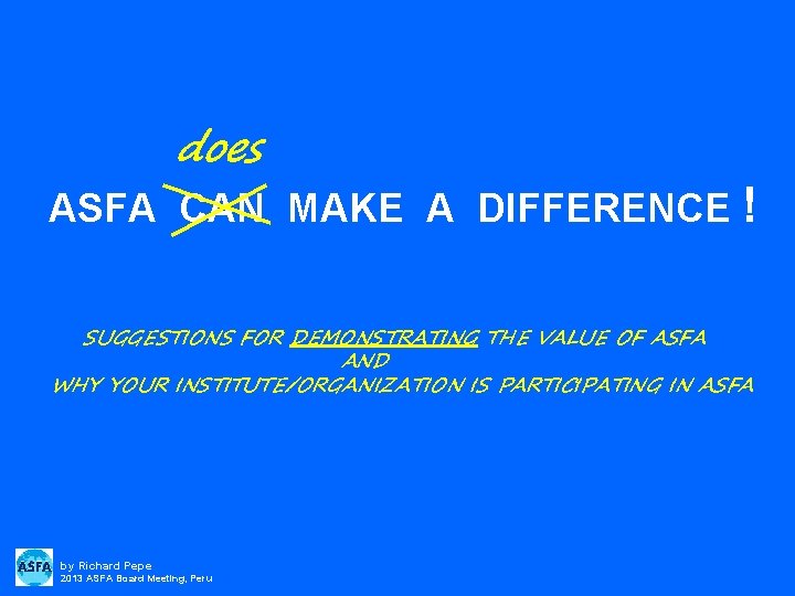 does ASFA CAN MAKE A DIFFERENCE ! SUGGESTIONS FOR DEMONSTRATING THE VALUE OF ASFA