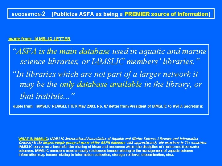 SUGGESTION-2 (Publicize ASFA as being a PREMIER source of Information) quote from: IAMSLIC LETTER