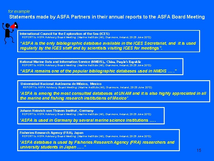 for example: Statements made by ASFA Partners in their annual reports to the ASFA