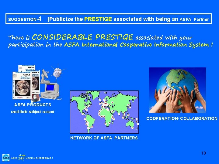 SUGGESTION-4 (Publicize the PRESTIGE associated with being an ASFA Partner There is CONSIDERABLE PRESTIGE
