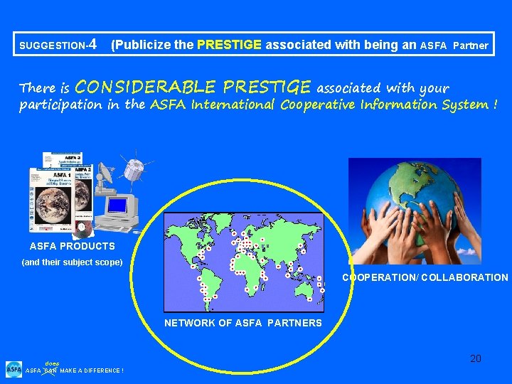 SUGGESTION-4 (Publicize the PRESTIGE associated with being an ASFA Partner There is CONSIDERABLE PRESTIGE